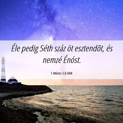 Picture 06 - 1 Mózes 5:6 KAR - Éle pedig Séth száz öt esztendõt, és nemzé - Bible Verse Picture