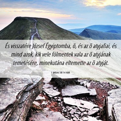 Picture 06 - 1 Mózes 50:14 KAR - És visszatére József Égyiptomba, õ, és az - Bible Verse Picture