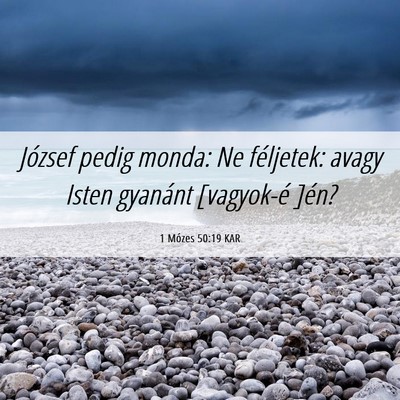 Picture 06 - 1 Mózes 50:19 KAR - József pedig monda: Ne féljetek: avagy Isten - Bible Verse Picture