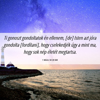 Picture 06 - 1 Mózes 50:20 KAR - Ti gonoszt gondoltatok én ellenem, [de] Isten - Bible Verse Picture