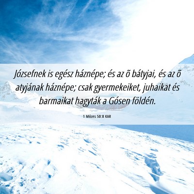 Picture 06 - 1 Mózes 50:8 KAR - Józsefnek is egész háznépe; és az õ - Bible Verse Picture