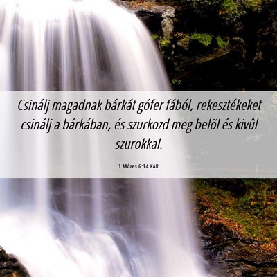 Picture 06 - 1 Mózes 6:14 KAR - Csinálj magadnak bárkát gófer fából, - Bible Verse Picture