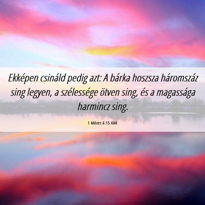 Picture 06 - 1 Mózes 6:15 KAR - Ekképen csináld pedig azt: A bárka hoszsza - Bible Verse Picture