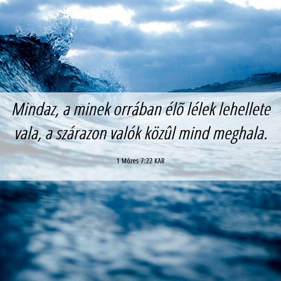 Picture 06 - 1 Mózes 7:22 KAR - Mindaz, a minek orrában élõ lélek lehellete - Bible Verse Picture