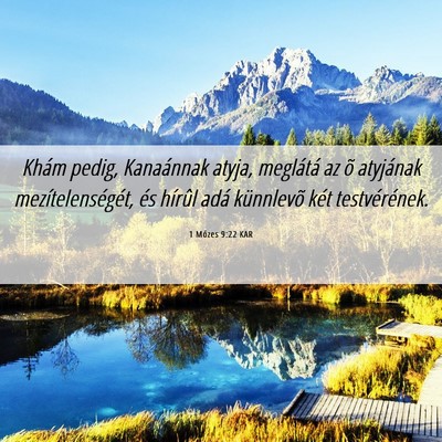 Picture 06 - 1 Mózes 9:22 KAR - Khám pedig, Kanaánnak atyja, meglátá az õ - Bible Verse Picture