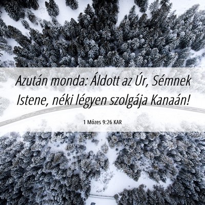 Picture 06 - 1 Mózes 9:26 KAR - Azután monda: Áldott az Úr, Sémnek Istene, - Bible Verse Picture