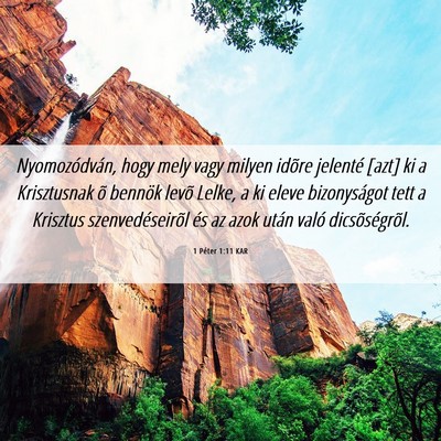 Picture 06 - 1 Péter 1:11 KAR - Nyomozódván, hogy mely vagy milyen idõre - Bible Verse Picture