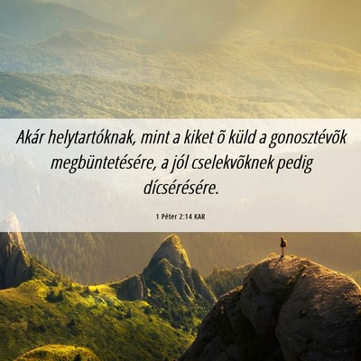 Picture 06 - 1 Péter 2:14 KAR - Akár helytartóknak, mint a kiket õ küld a - Bible Verse Picture
