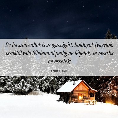 Picture 06 - 1 Péter 3:14 KAR - De ha szenvedtek is az igazságért, boldogok - Bible Verse Picture