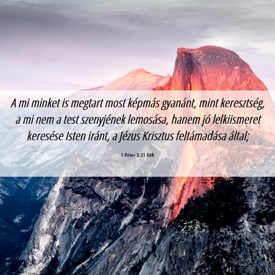 Picture 06 - 1 Péter 3:21 KAR - A mi minket is megtart most képmás gyanánt, - Bible Verse Picture