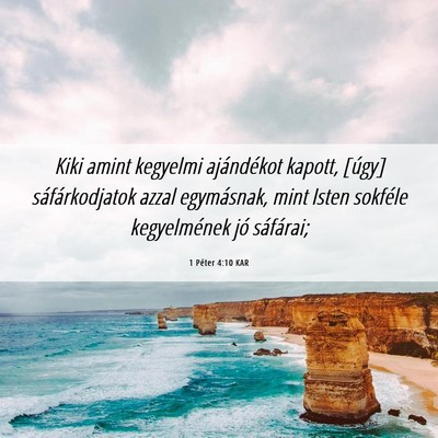 Picture 06 - 1 Péter 4:10 KAR - Kiki amint kegyelmi ajándékot kapott, [úgy] - Bible Verse Picture
