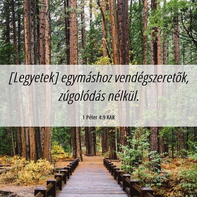 Picture 06 - 1 Péter 4:9 KAR - [Legyetek] egymáshoz vendégszeretõk, - Bible Verse Picture