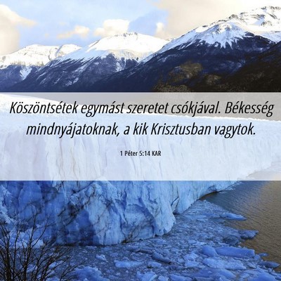 Picture 06 - 1 Péter 5:14 KAR - Köszöntsétek egymást szeretet csókjával. - Bible Verse Picture