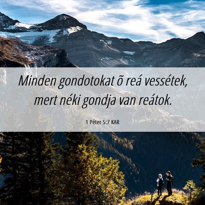 Picture 06 - 1 Péter 5:7 KAR - Minden gondotokat õ reá vessétek, mert néki - Bible Verse Picture