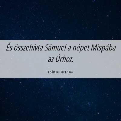 Picture 06 - 1 Sámuel 10:17 KAR - És összehívta Sámuel a népet Mispába az - Bible Verse Picture