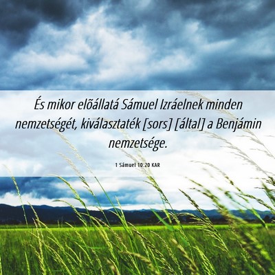 Picture 06 - 1 Sámuel 10:20 KAR - És mikor elõállatá Sámuel Izráelnek minden - Bible Verse Picture