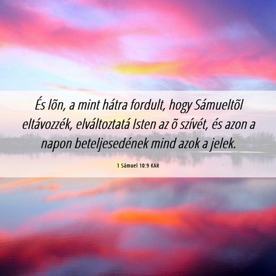 Picture 06 - 1 Sámuel 10:9 KAR - És lõn, a mint hátra fordult, hogy Sámueltõl - Bible Verse Picture