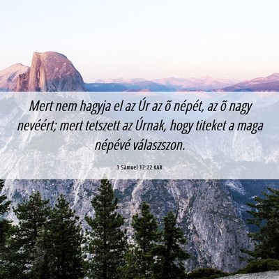 Picture 06 - 1 Sámuel 12:22 KAR - Mert nem hagyja el az Úr az õ népét, az õ - Bible Verse Picture