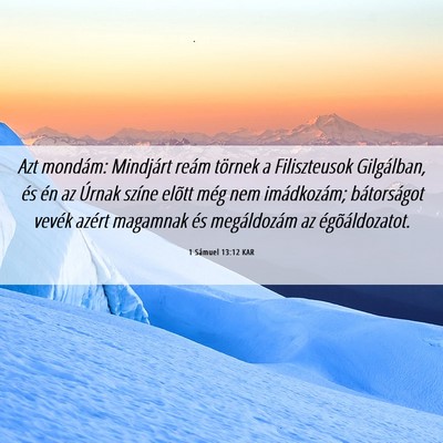 Picture 06 - 1 Sámuel 13:12 KAR - Azt mondám: Mindjárt reám törnek a - Bible Verse Picture
