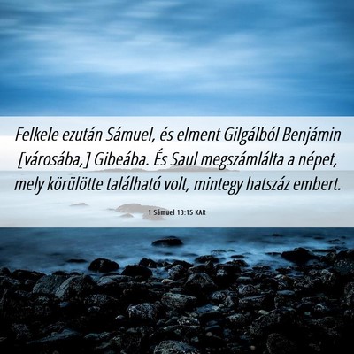 Picture 06 - 1 Sámuel 13:15 KAR - Felkele ezután Sámuel, és elment Gilgálból - Bible Verse Picture