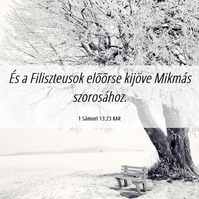 Picture 06 - 1 Sámuel 13:23 KAR - És a Filiszteusok elõõrse kijöve Mikmás - Bible Verse Picture