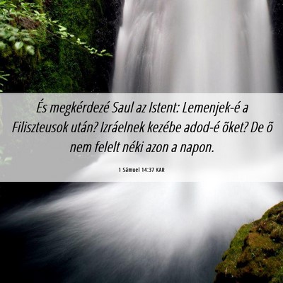 Picture 06 - 1 Sámuel 14:37 KAR - És megkérdezé Saul az Istent: Lemenjek-é a - Bible Verse Picture