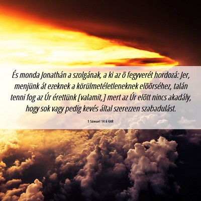 Picture 06 - 1 Sámuel 14:6 KAR - És monda Jonathán a szolgának, a ki az õ - Bible Verse Picture