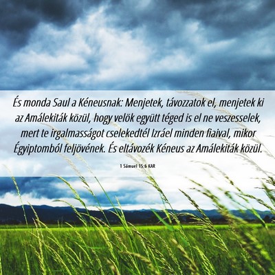 Picture 06 - 1 Sámuel 15:6 KAR - És monda Saul a Kéneusnak: Menjetek, - Bible Verse Picture