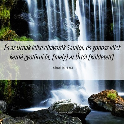 Picture 06 - 1 Sámuel 16:14 KAR - És az Úrnak lelke eltávozék Saultól, és - Bible Verse Picture