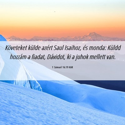 Picture 06 - 1 Sámuel 16:19 KAR - Követeket külde azért Saul Isaihoz, és monda: - Bible Verse Picture
