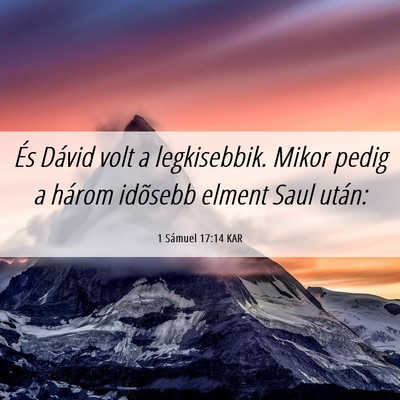 Picture 06 - 1 Sámuel 17:14 KAR - És Dávid volt a legkisebbik. Mikor pedig a - Bible Verse Picture