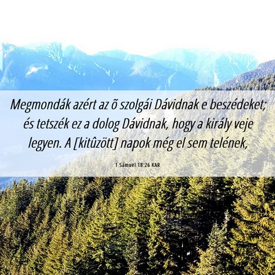 Picture 06 - 1 Sámuel 18:26 KAR - Megmondák azért az õ szolgái Dávidnak e - Bible Verse Picture