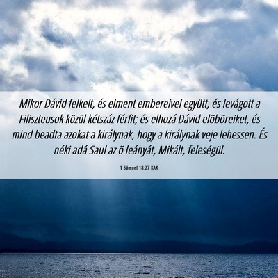 Picture 06 - 1 Sámuel 18:27 KAR - Mikor Dávid felkelt, és elment embereivel - Bible Verse Picture