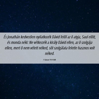 Picture 06 - 1 Sámuel 19:4 KAR - És Jonathán kedvezõen nyilatkozék Dávid - Bible Verse Picture