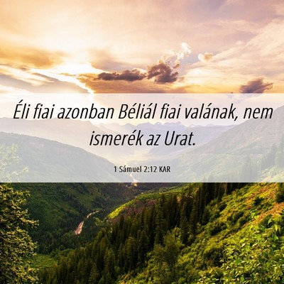 Picture 06 - 1 Sámuel 2:12 KAR - Éli fiai azonban Béliál fiai valának, nem - Bible Verse Picture