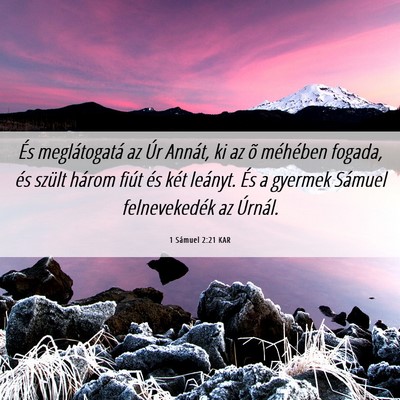 Picture 06 - 1 Sámuel 2:21 KAR - És meglátogatá az Úr Annát, ki az õ - Bible Verse Picture