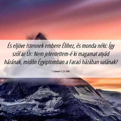 Picture 06 - 1 Sámuel 2:27 KAR - És eljöve Istennek embere Élihez, és monda - Bible Verse Picture