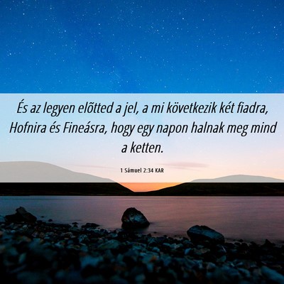 Picture 06 - 1 Sámuel 2:34 KAR - És az legyen elõtted a jel, a mi következik - Bible Verse Picture