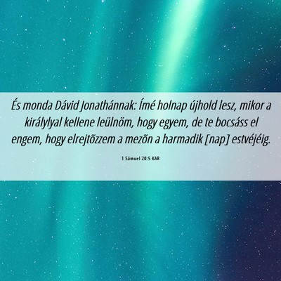 Picture 06 - 1 Sámuel 20:5 KAR - És monda Dávid Jonathánnak: Ímé holnap - Bible Verse Picture