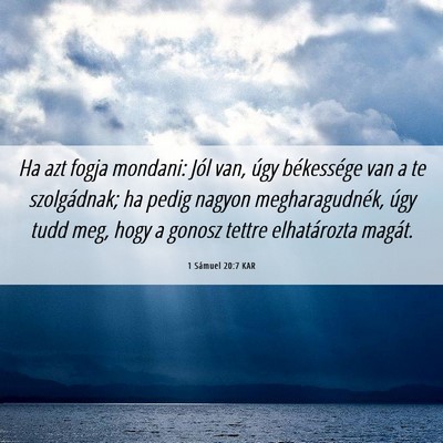 Picture 06 - 1 Sámuel 20:7 KAR - Ha azt fogja mondani: Jól van, úgy békessége - Bible Verse Picture