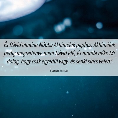 Picture 06 - 1 Sámuel 21:1 KAR - És Dávid elméne Nóbba Akhimélek paphoz. - Bible Verse Picture