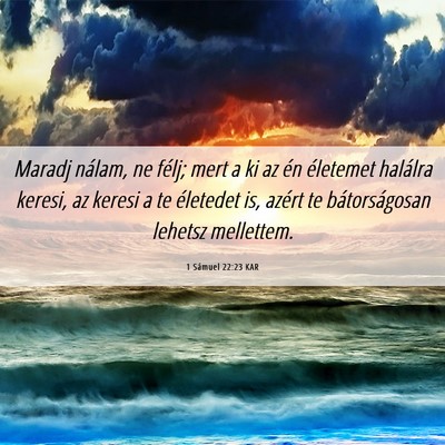 Picture 06 - 1 Sámuel 22:23 KAR - Maradj nálam, ne félj; mert a ki az én - Bible Verse Picture