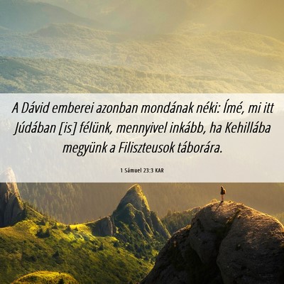 Picture 06 - 1 Sámuel 23:3 KAR - A Dávid emberei azonban mondának néki: Ímé, - Bible Verse Picture