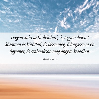 Picture 06 - 1 Sámuel 24:16 KAR - Legyen azért az Úr ítélõbiró, és tegyen - Bible Verse Picture