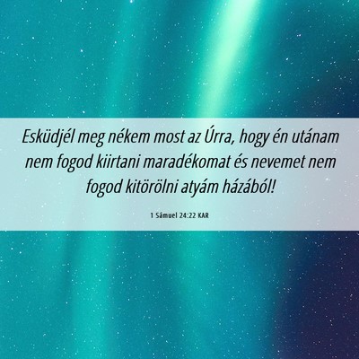 Picture 06 - 1 Sámuel 24:22 KAR - Esküdjél meg nékem most az Úrra, hogy én - Bible Verse Picture
