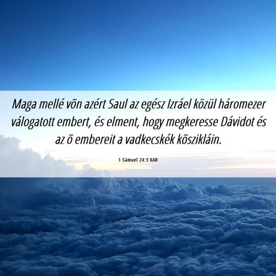 Picture 06 - 1 Sámuel 24:3 KAR - Maga mellé võn azért Saul az egész Izráel - Bible Verse Picture