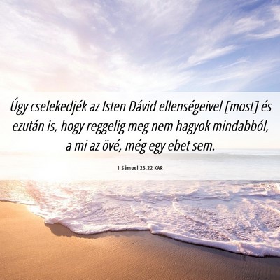 Picture 06 - 1 Sámuel 25:22 KAR - Úgy cselekedjék az Isten Dávid ellenségeivel - Bible Verse Picture