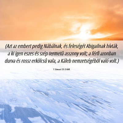 Picture 06 - 1 Sámuel 25:3 KAR - (Azt az embert pedig Nábálnak, és feleségét - Bible Verse Picture