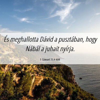 Picture 06 - 1 Sámuel 25:4 KAR - És meghallotta Dávid a pusztában, hogy Nábál - Bible Verse Picture