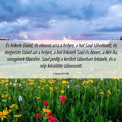 Picture 06 - 1 Sámuel 26:5 KAR - És felkele Dávid, és elment arra a helyre, a - Bible Verse Picture